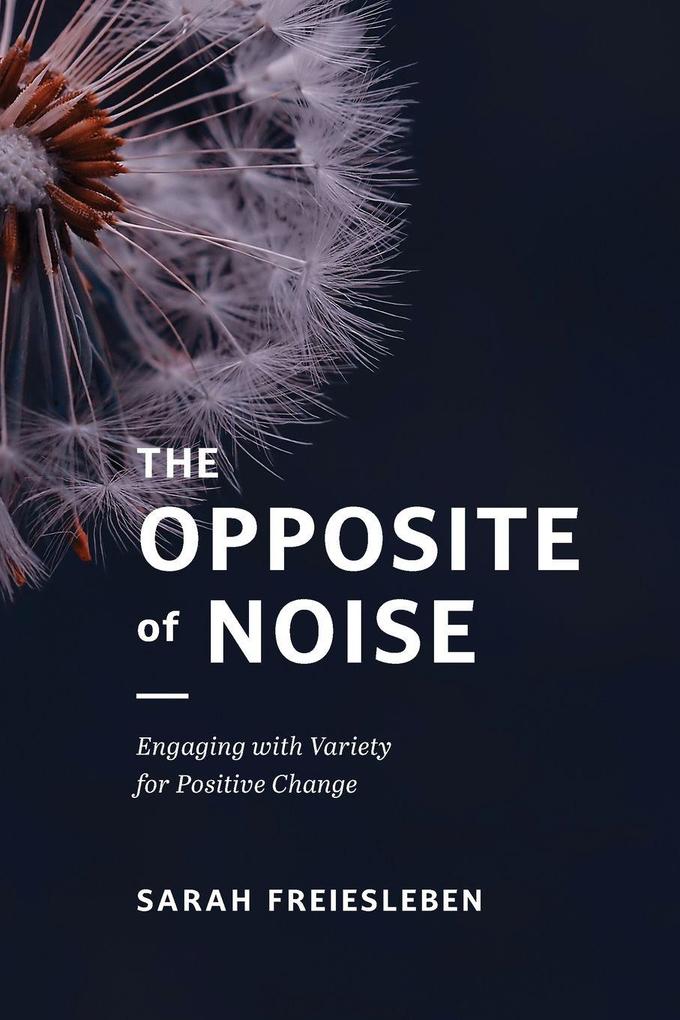 The Opposite of Noise