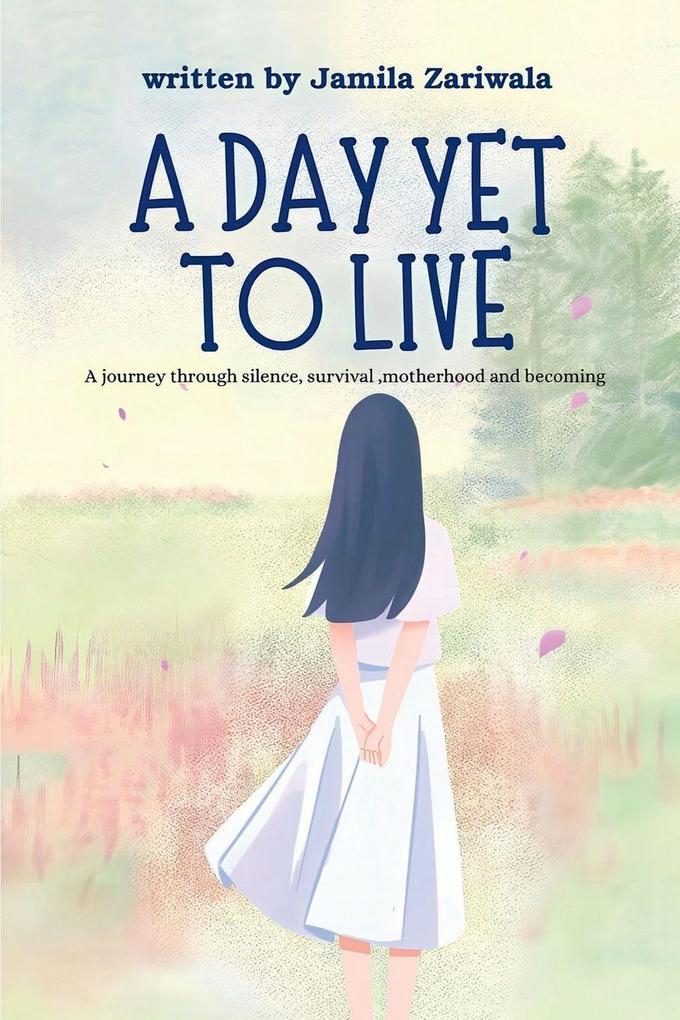 A DAY YET TO LIVE