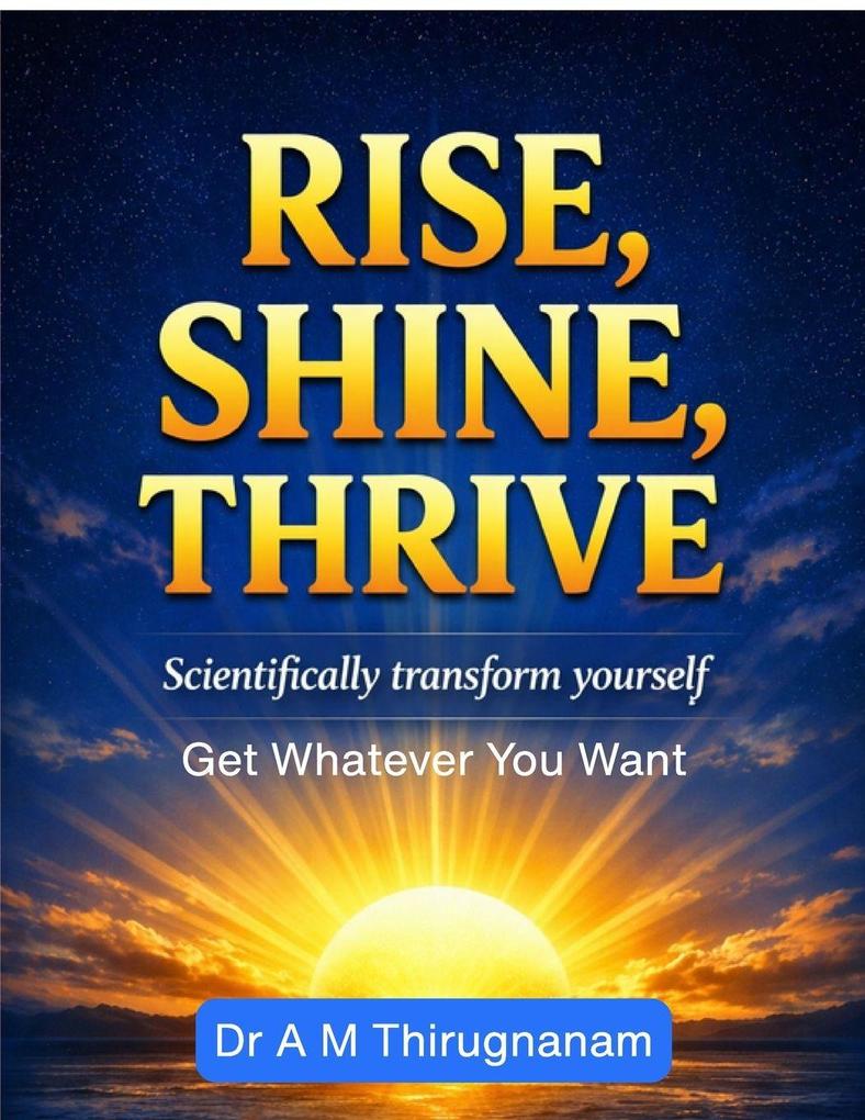 Rise Shine Thrive - Scientifically Transform Yourself