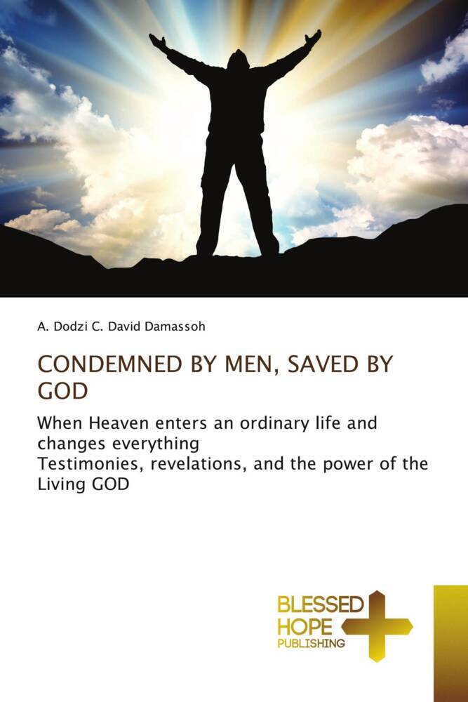 CONDEMNED BY MEN SAVED BY GOD