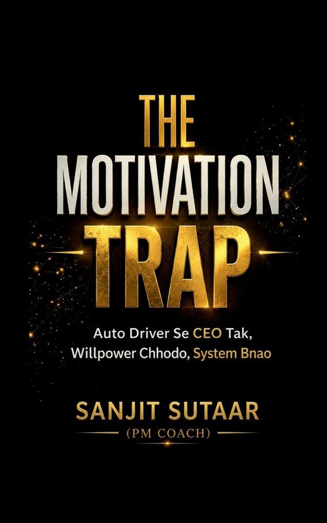 THE MOTIVATION TRAP