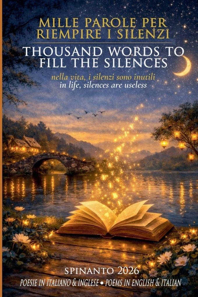 THOUSAND WORDS TO FILL THE SILENCES - MILLE PAROLE PER RIEMPIRE I SILENZI in life silences are useless - nella vita i silenzi sono inutili