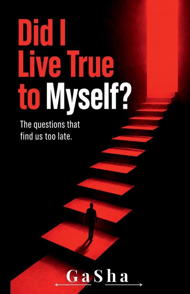 Did I Live True to Myself?