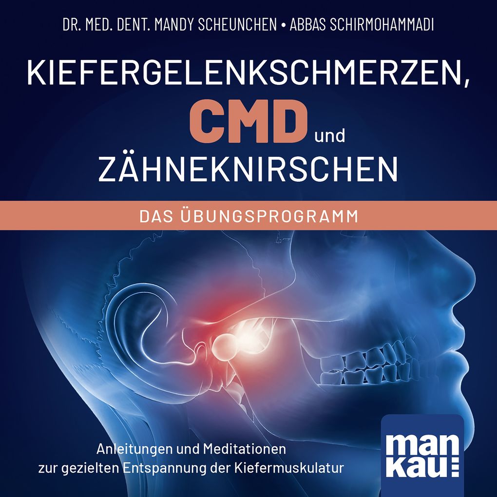 Kiefergelenkschmerzen CMD und Zähneknirschen. Das Übungsprogramm