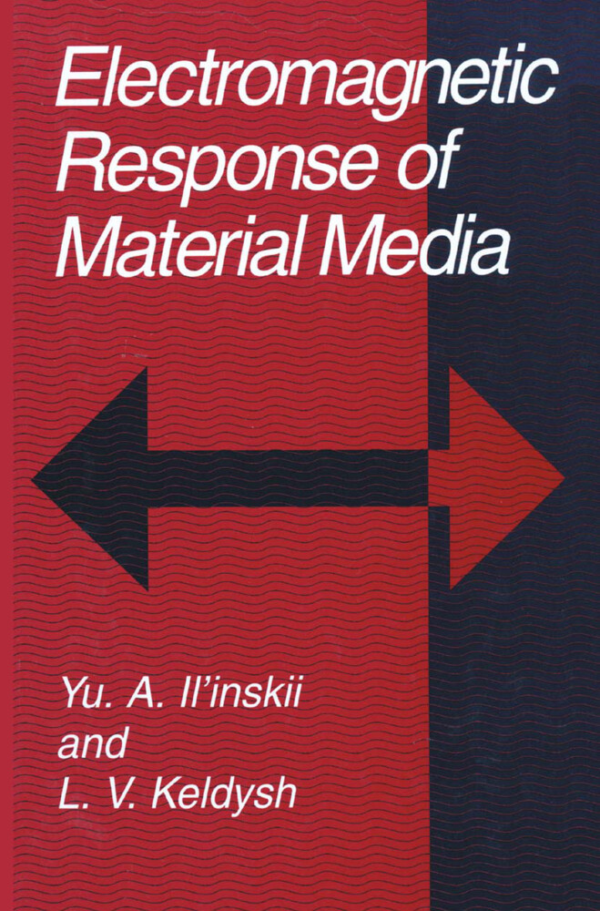 Electromagnetic Response of Material Media - Yu.A. Il'inskii/ L.V. Keldysh