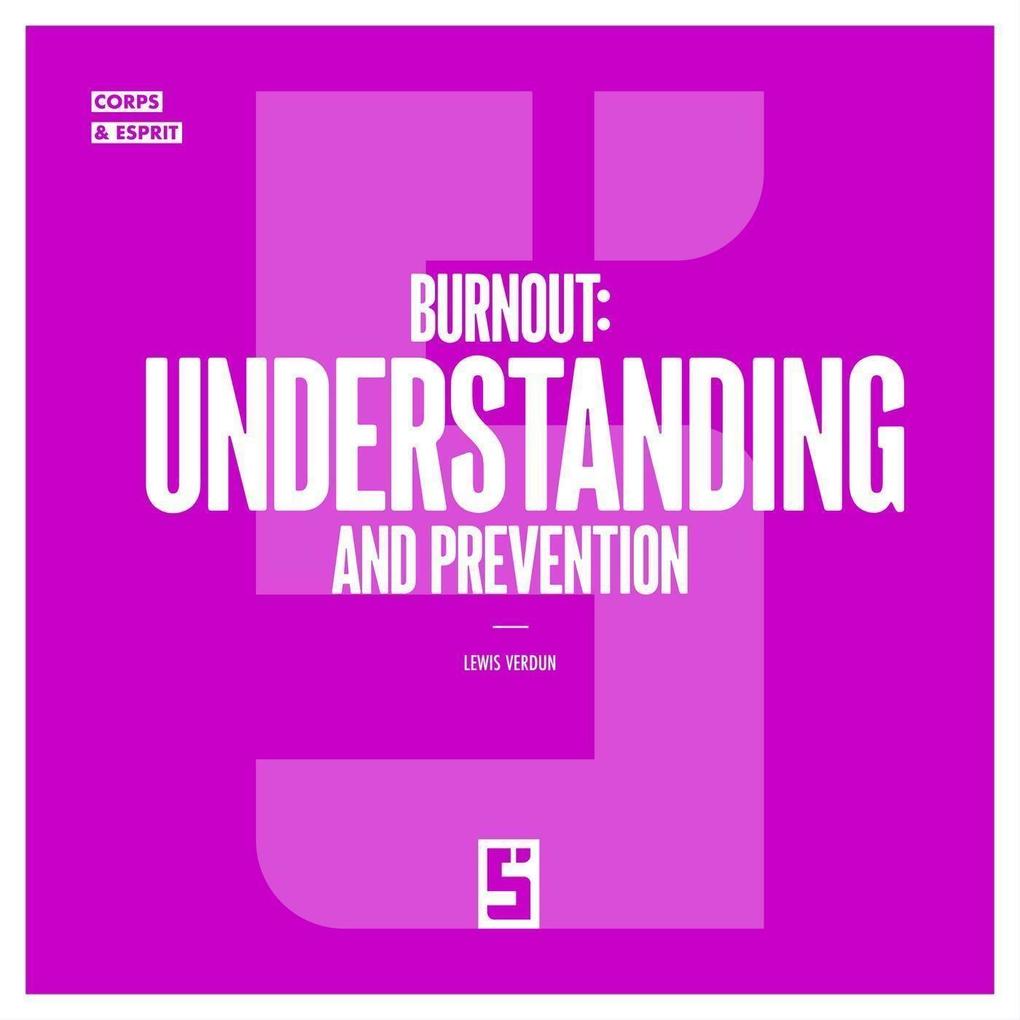 Burnout : Understanding and Prevention