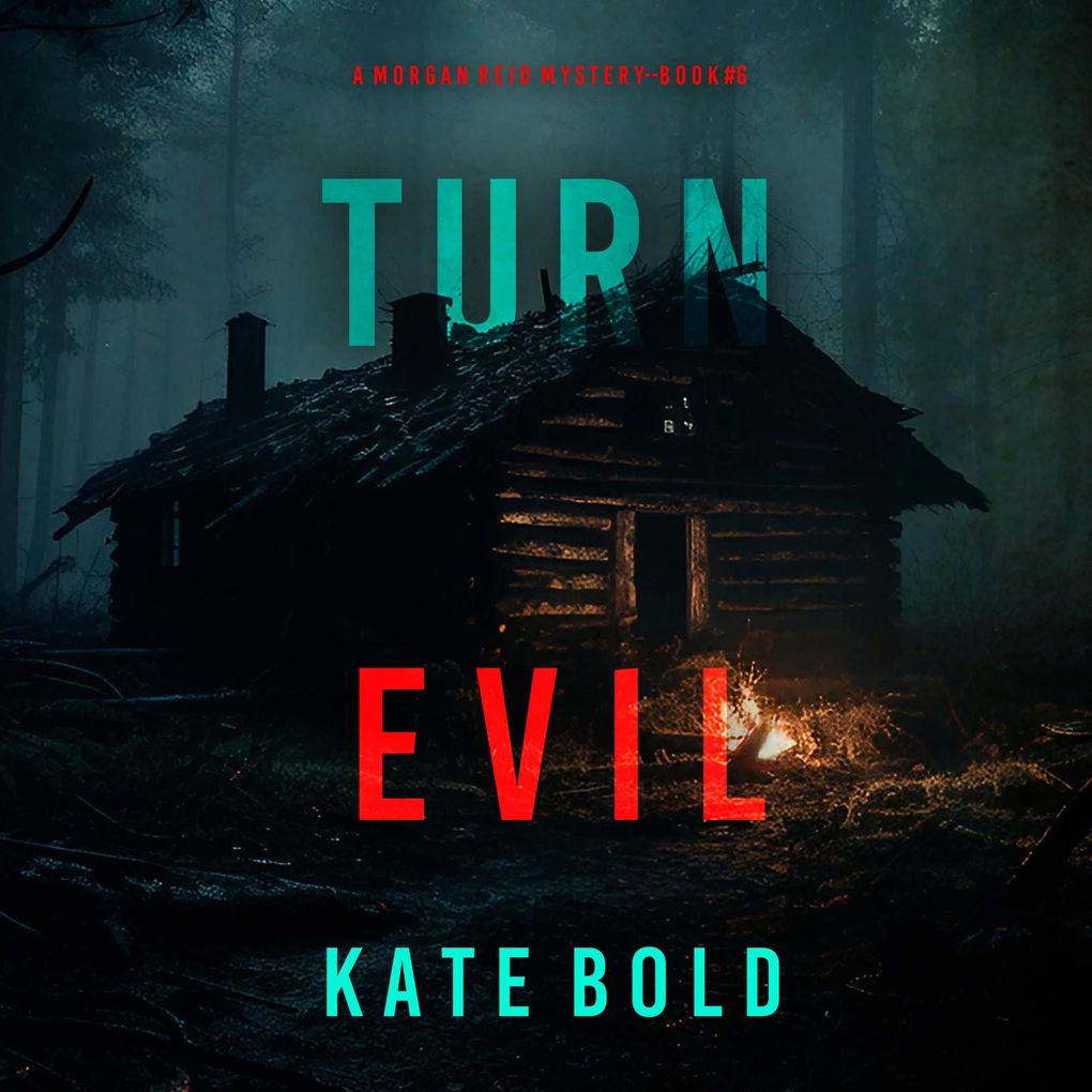 Turn Evil (A Morgan Reid FBI Suspense ThrillerBook Six)