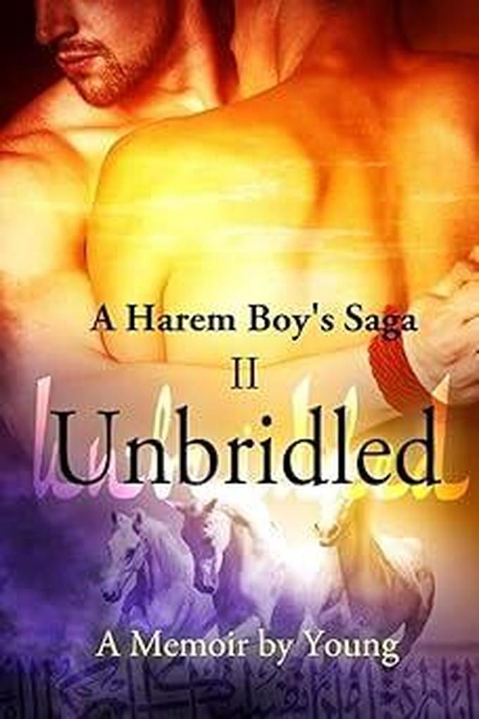 Unbridled (A Harem Boy's Saga Book 2)