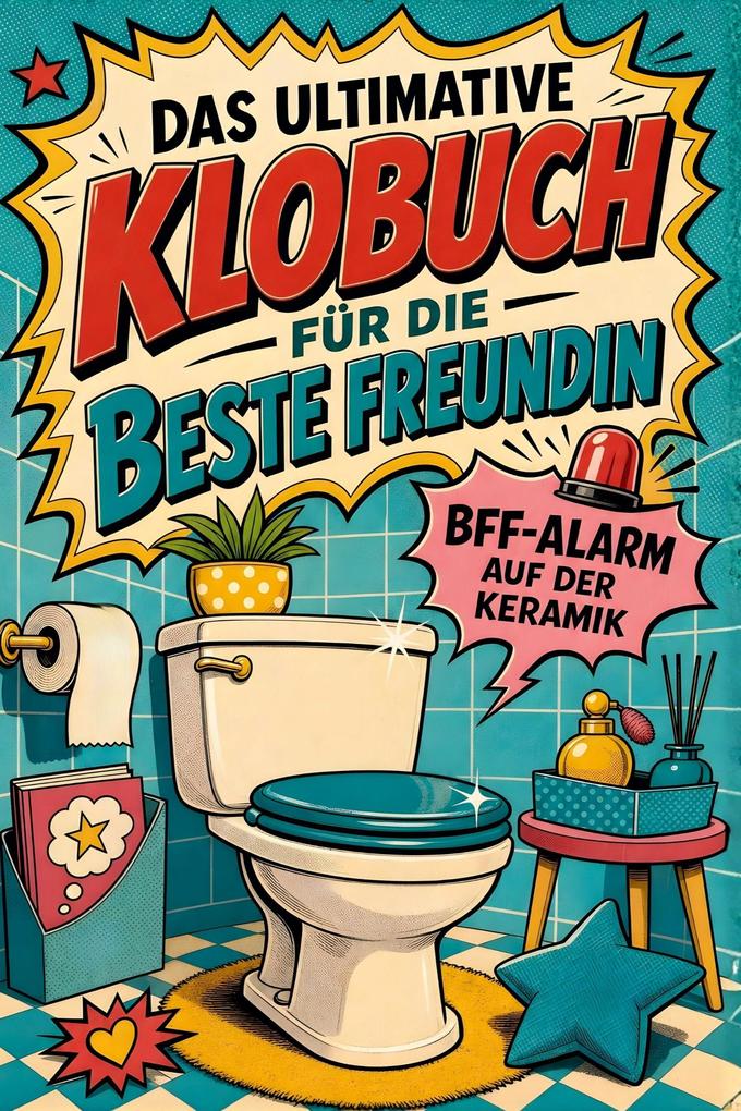 Das ultimative Klobuch für die beste Freundin