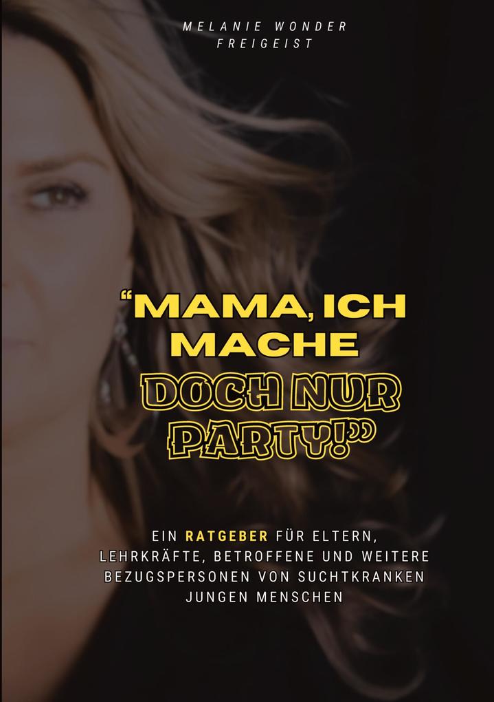 Mama ich mache doch nur Party!