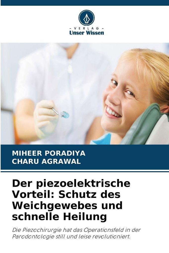 Der piezoelektrische Vorteil: Schutz des Weichgewebes und schnelle Heilung
