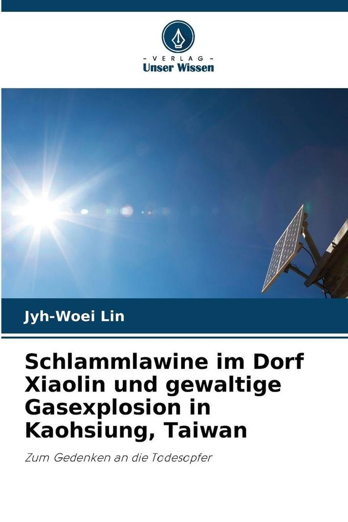 Schlammlawine im Dorf Xiaolin und gewaltige Gasexplosion in Kaohsiung Taiwan