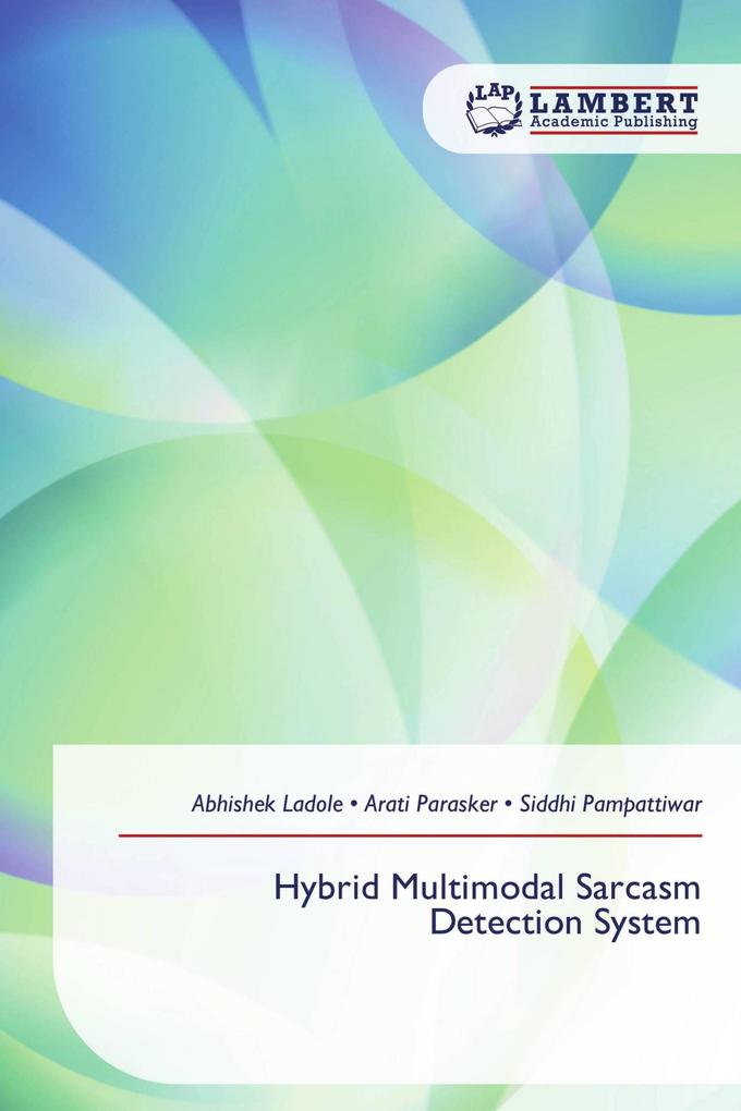 Hybrid Multimodal Sarcasm Detection System