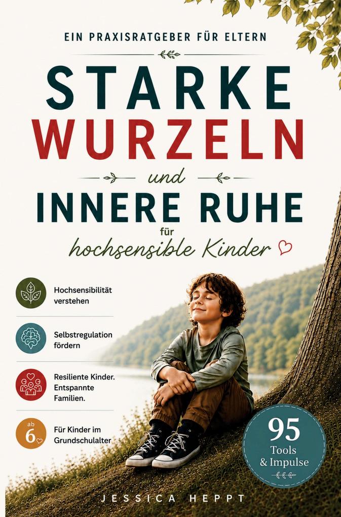 Starke Wurzeln und innere Ruhe für hochsensible Kinder im Grundschulalter