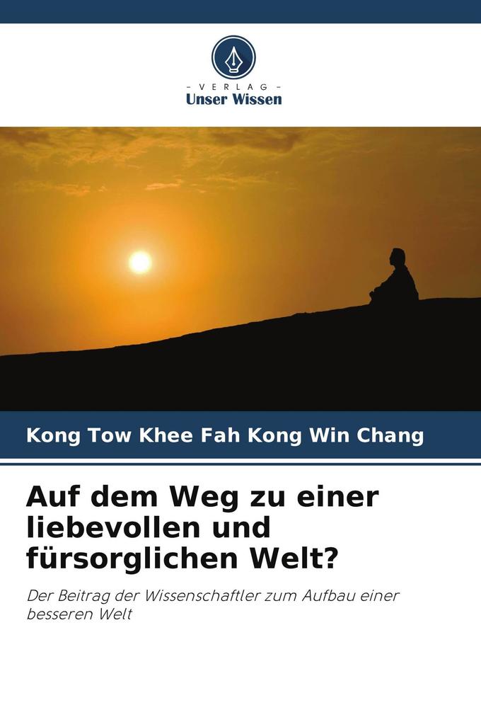 Auf dem Weg zu einer liebevollen und fürsorglichen Welt?