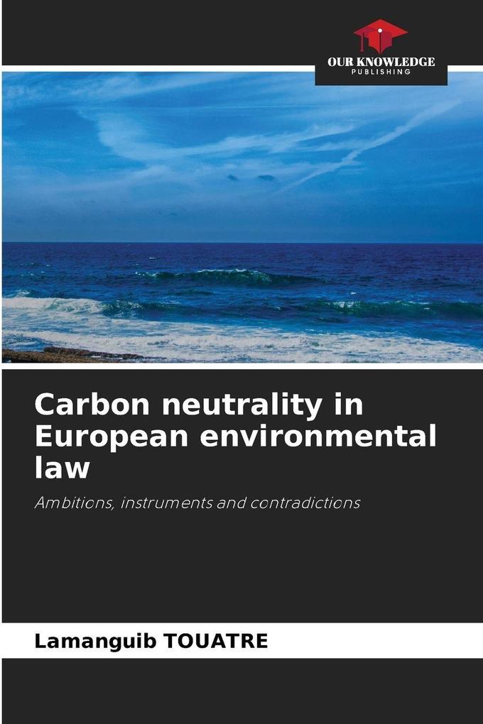 Carbon neutrality in European environmental law