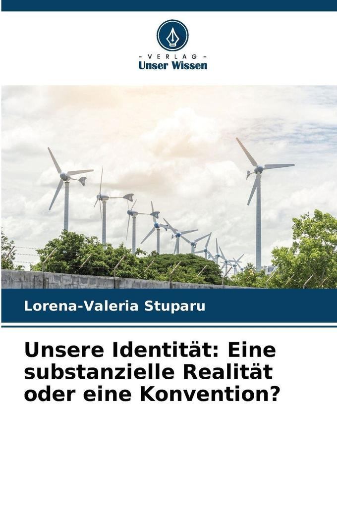 Unsere Identität: Eine substanzielle Realität oder eine Konvention?
