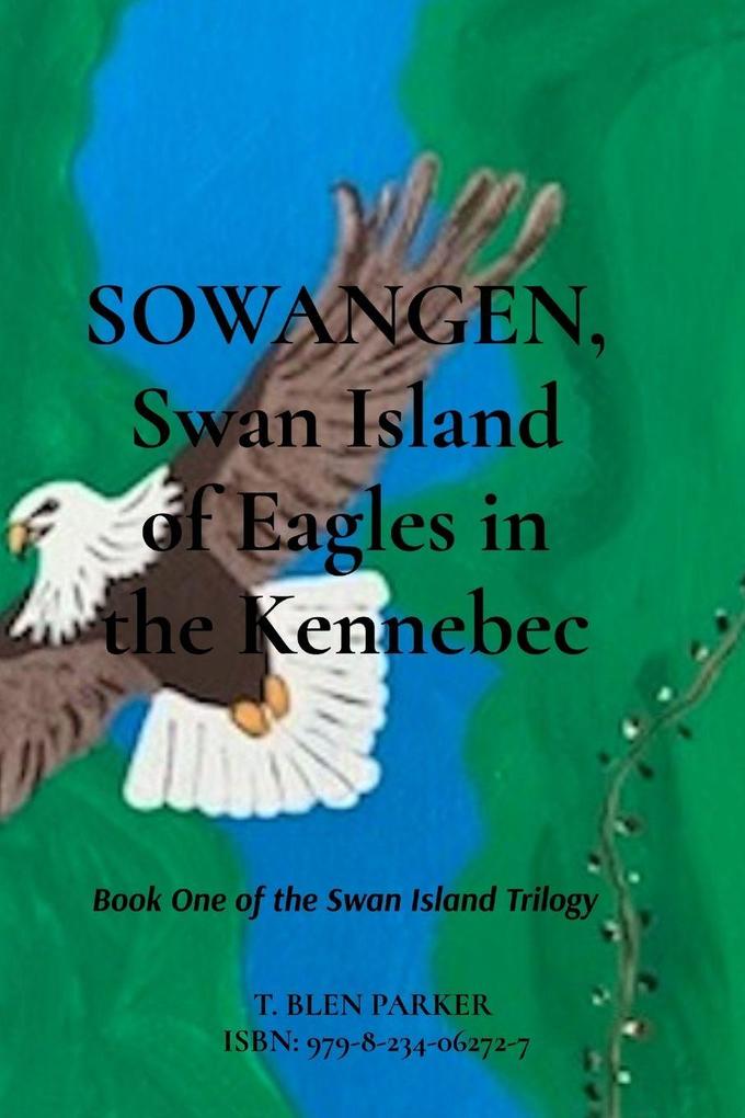 SOWANGEN Swan Island of Eagles in the Kennebec