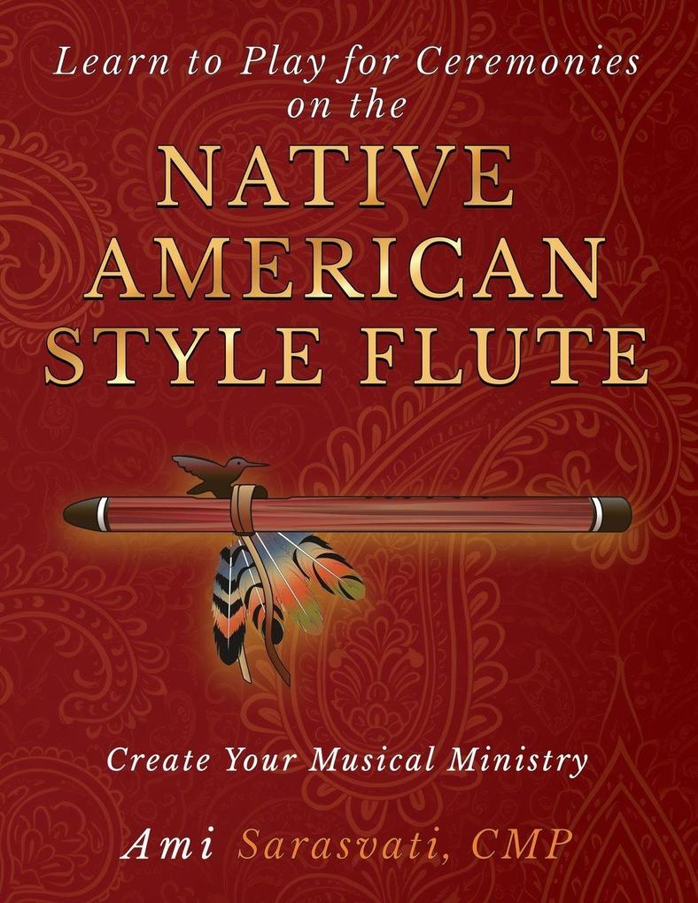 Learn to Play for Ceremonies on the Native American Style Flute