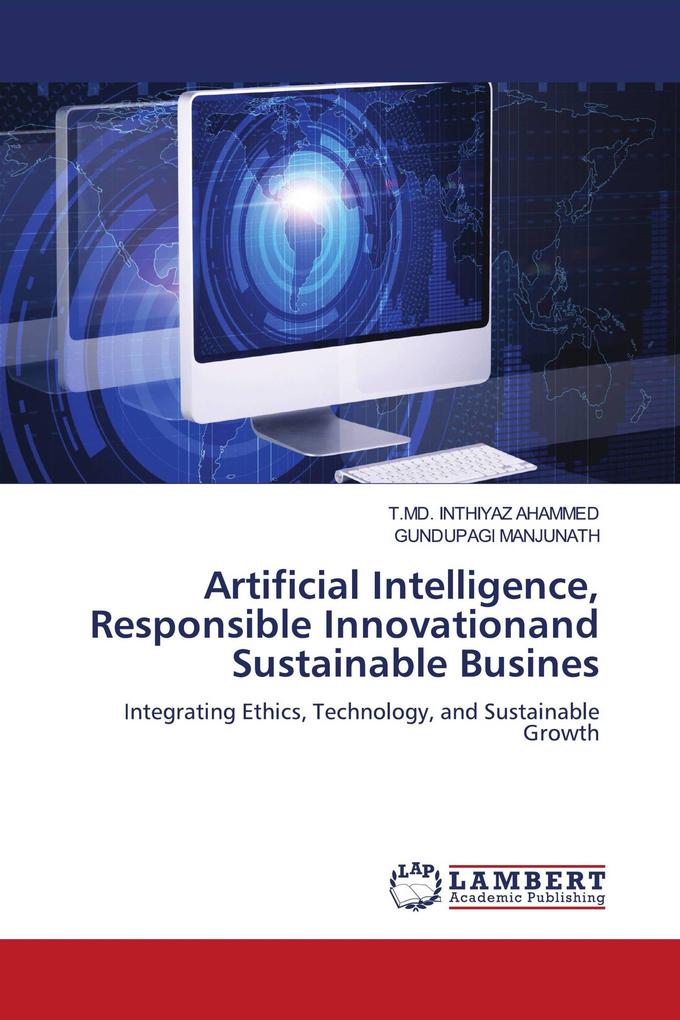 Artificial Intelligence Responsible Innovationand Sustainable Busines