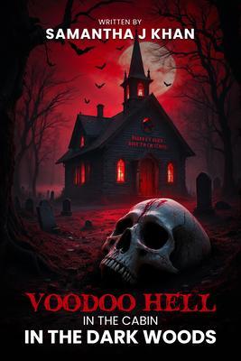 Voodoo Hell In The Cabin In The Dark Woods