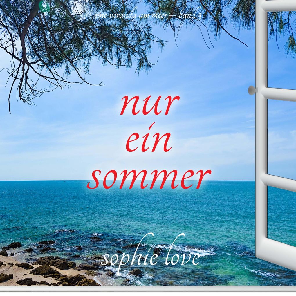 Nur ein Sommer (Eine Veranda am Meer Band 3)