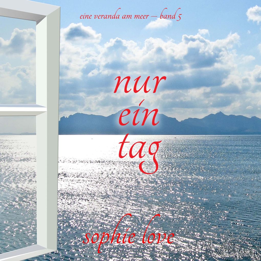 Nur ein Tag (Eine Veranda am Meer Band 5)