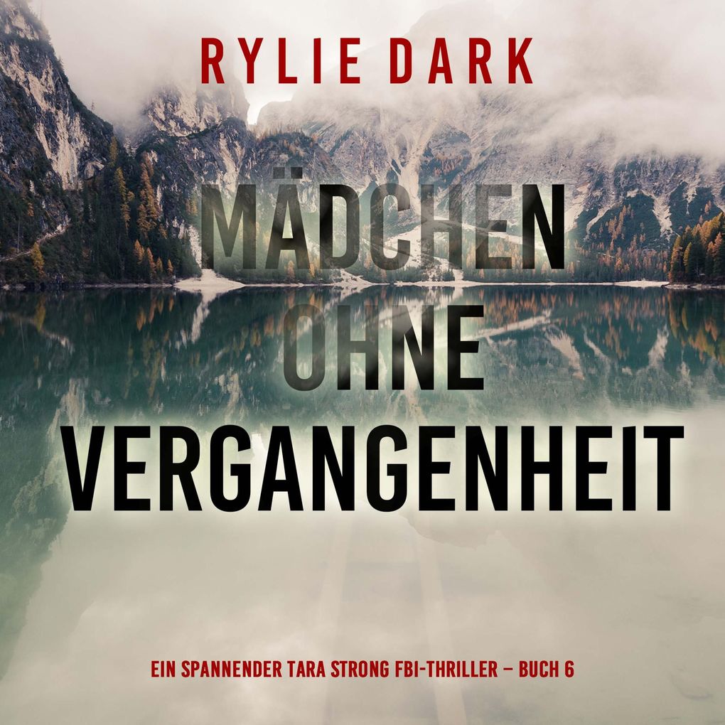 Mädchen ohne Vergangenheit (Ein spannender Tara Strong FBI-Thriller Buch 6)