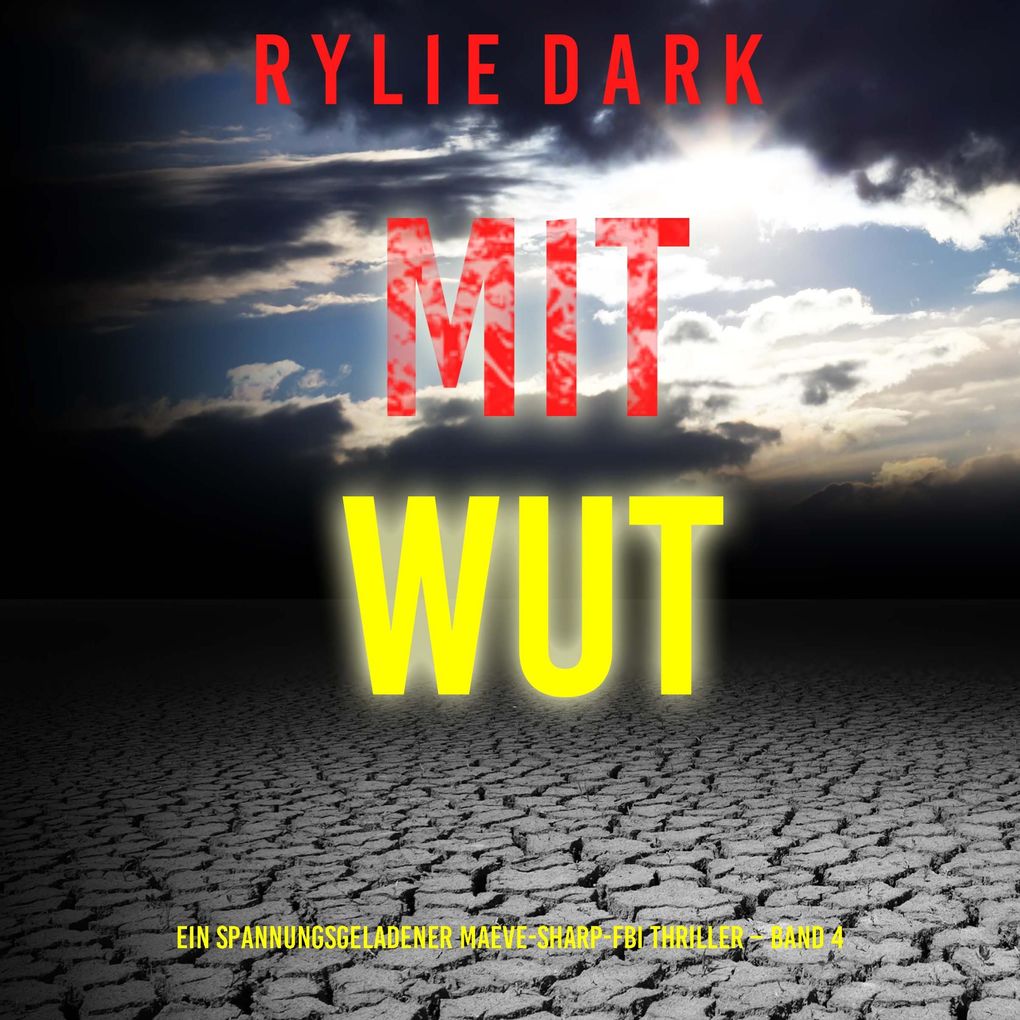 Mit Wut (Ein spannungsgeladener Maeve-Sharp-FBI Thriller Band 4)