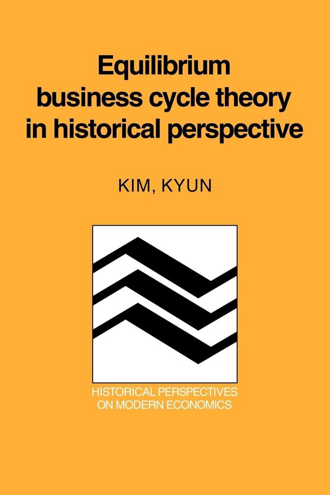 Equilibrium Business Cycle Theory in Historical Perspective - Kim Kyun