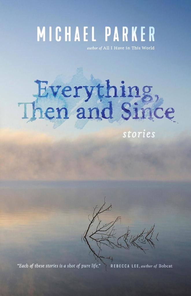 Everything Then and Since