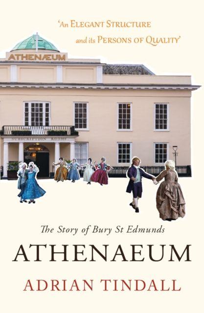 The Story of Bury St Edmunds Athenaeum
