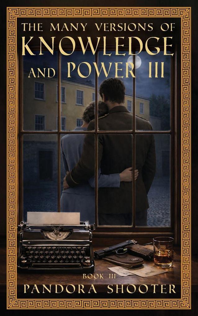The Many Versions of Knowledge and Power Book III
