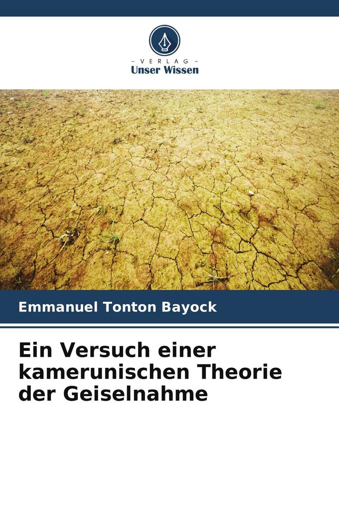 Ein Versuch einer kamerunischen Theorie der Geiselnahme