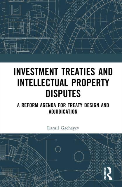 Investment Treaties and Intellectual Property Disputes