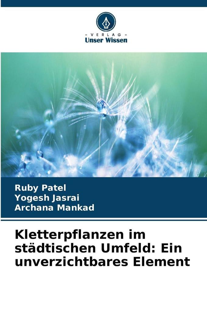 Kletterpflanzen im städtischen Umfeld: Ein unverzichtbares Element