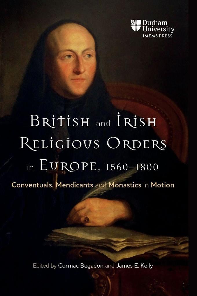 British and Irish Religious Orders in Europe 1560-1800