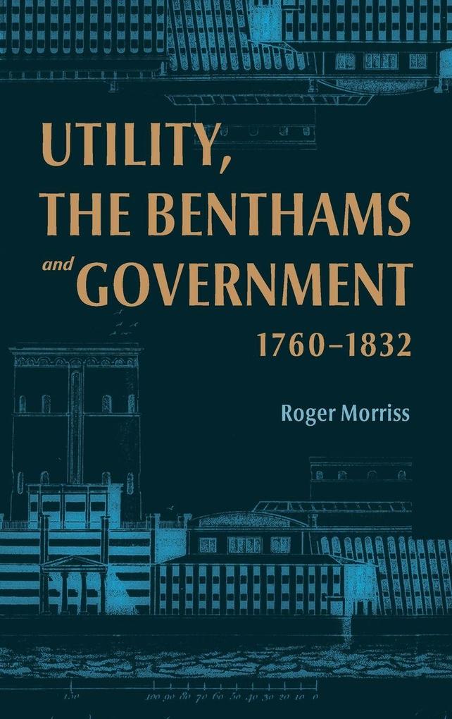 Utility the Benthams and Government 1760-1832