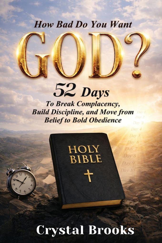 How Bad Do You Want God
