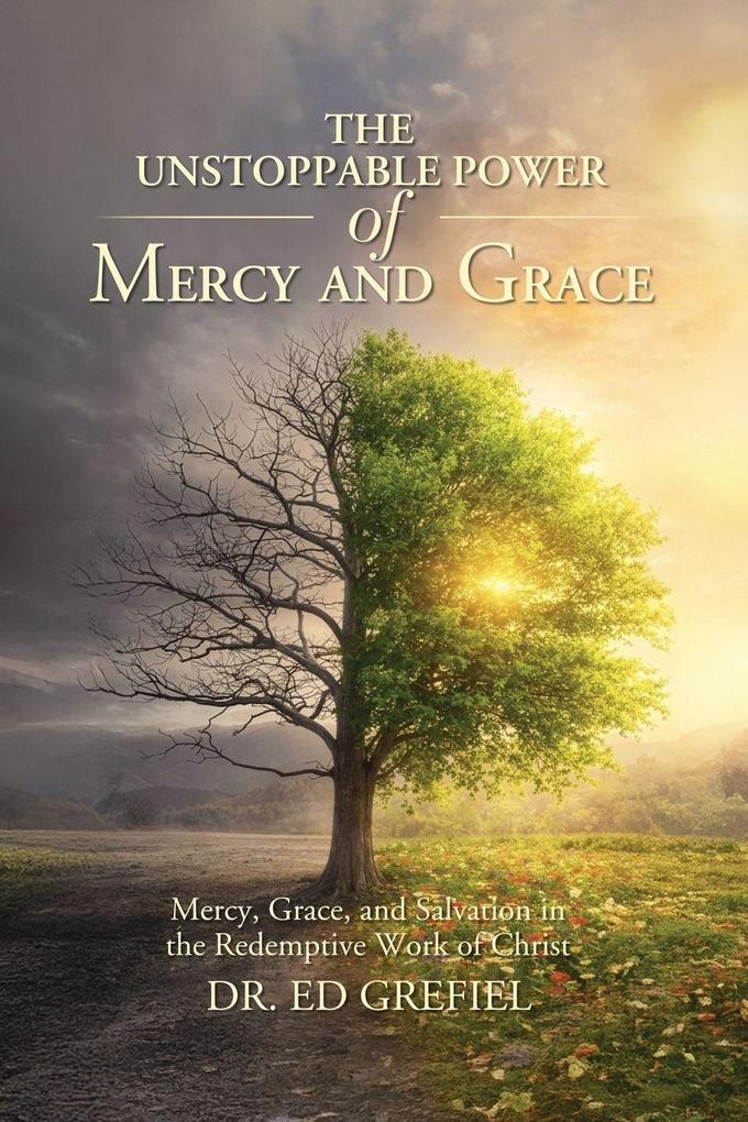 THE UNSTOPPABLE POWER OF MERCY AND GRACE