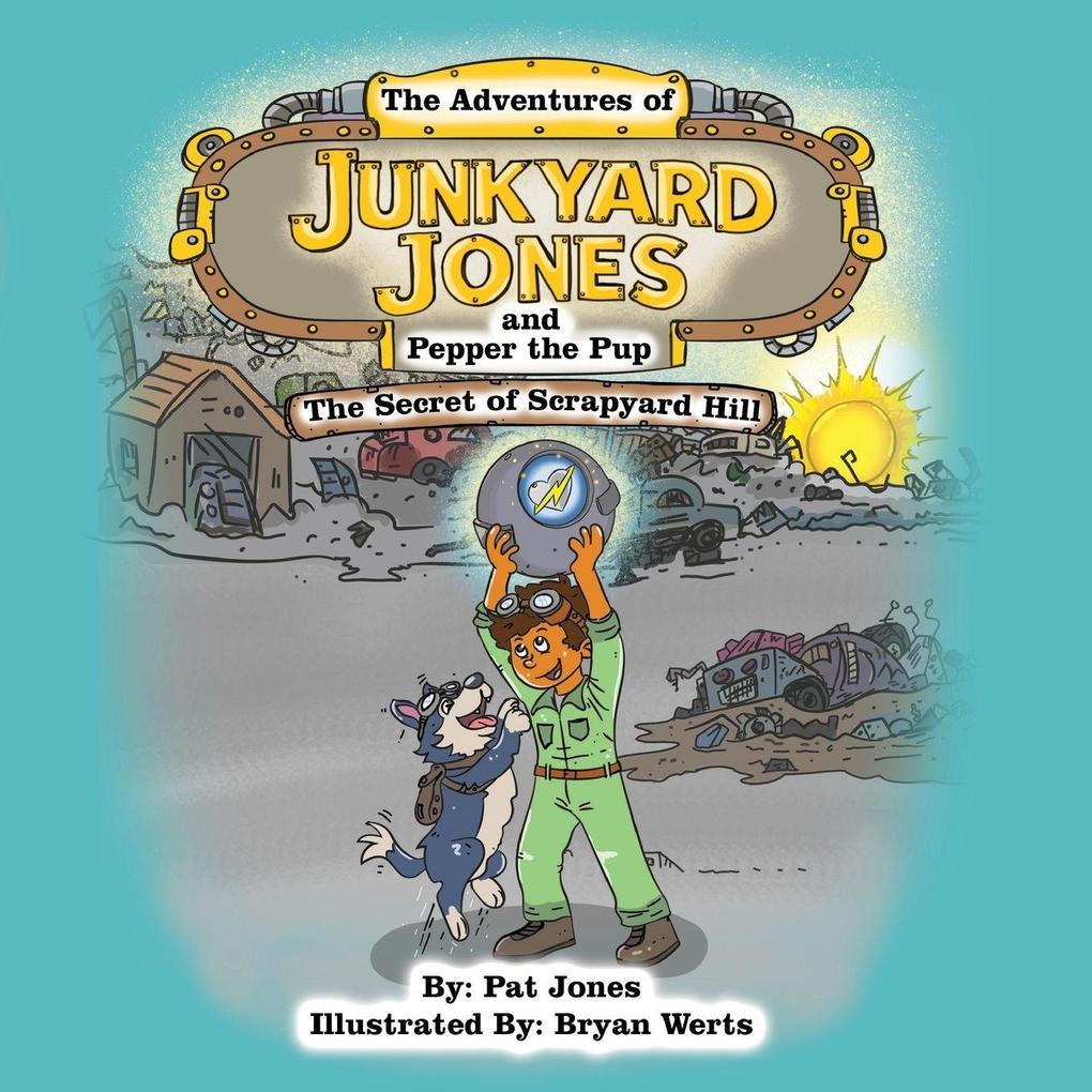 The Adventures of Junkyard Jones and Pepper the Pup