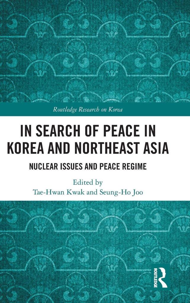 In Search of Peace in Korea and Northeast Asia