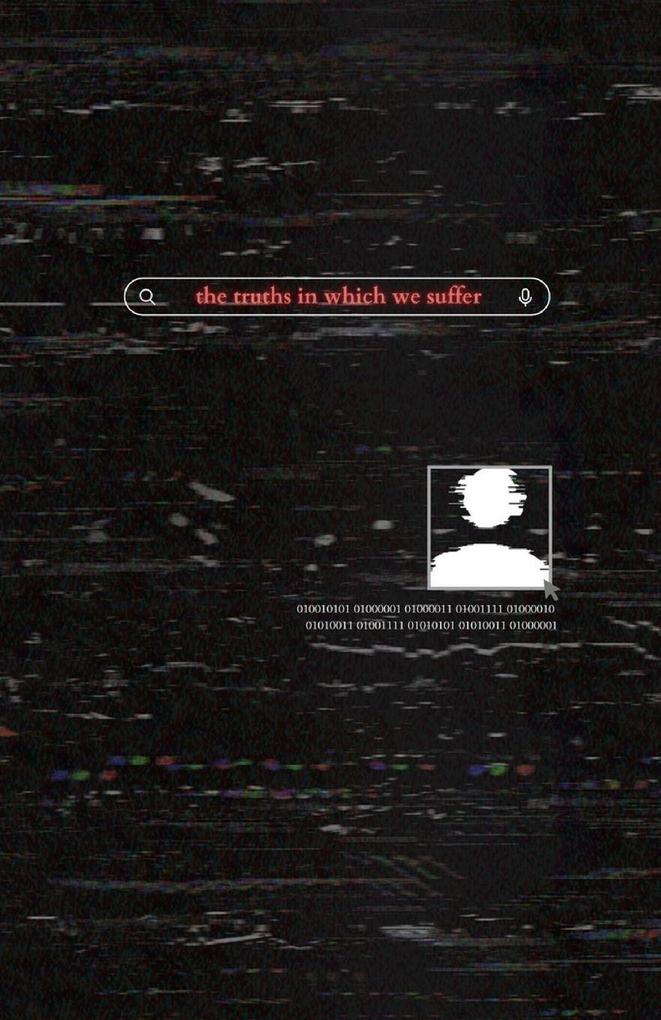 The Truths in Which We Suffer