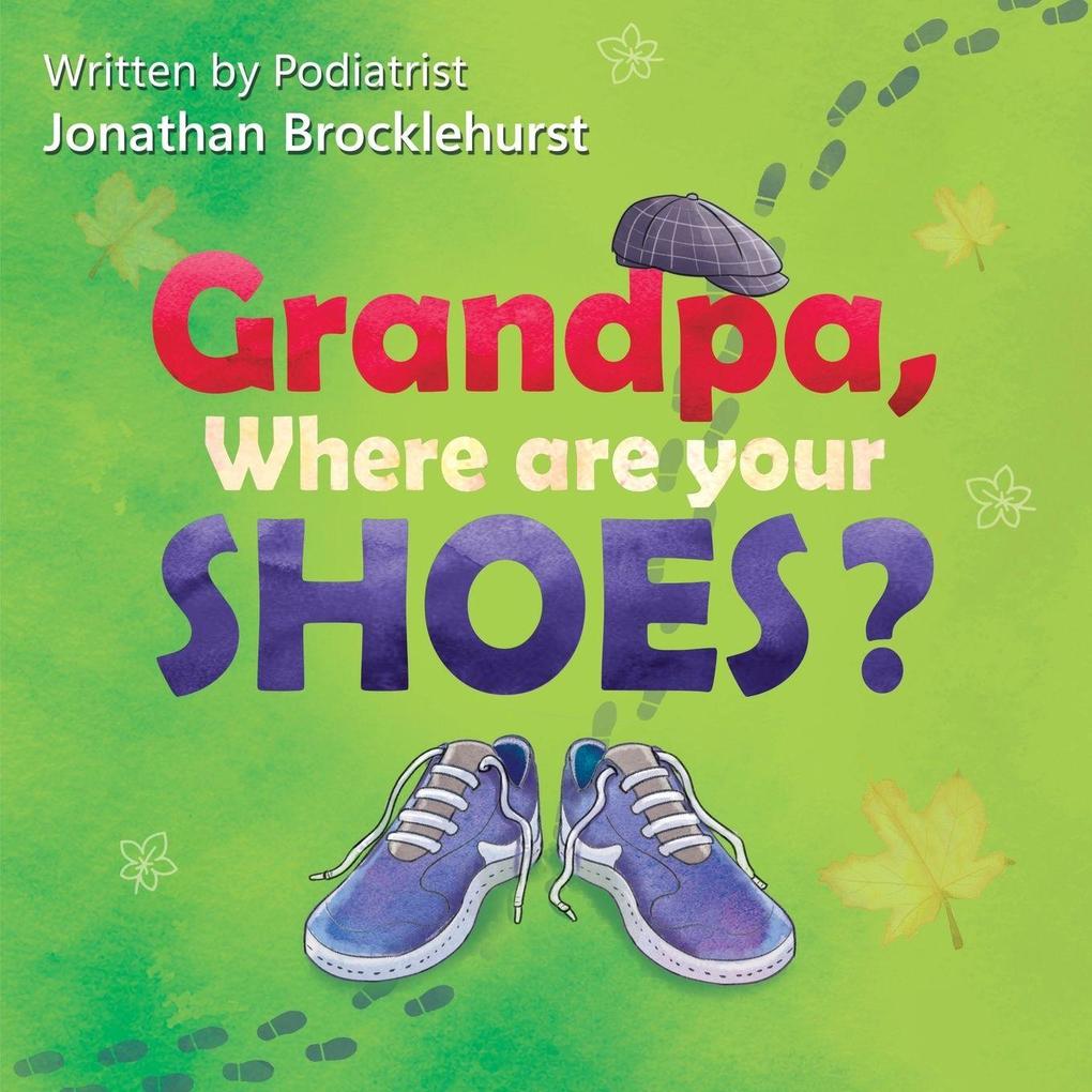 Grandpa Where Are Your Shoes?