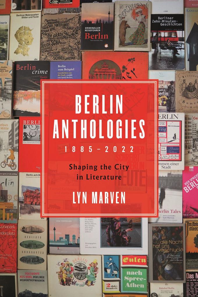 Berlin Anthologies 1885-2022