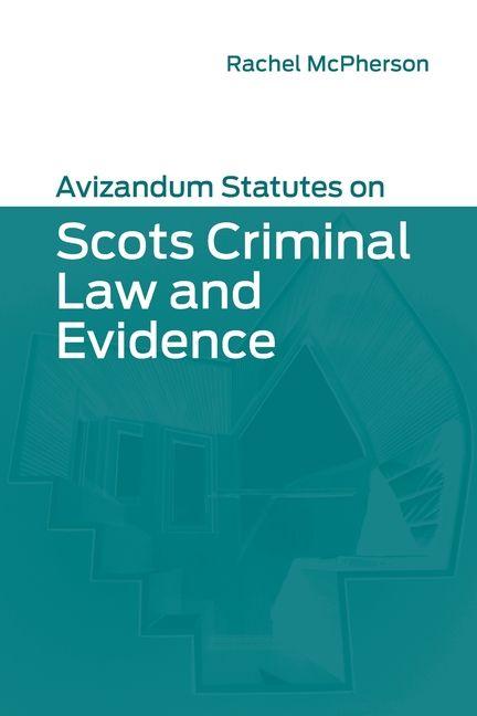 Avizandum Statutes on Scots Criminal Law and Evidence