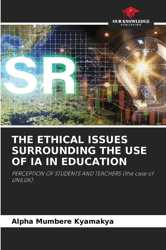 THE ETHICAL ISSUES SURROUNDING THE USE OF IA IN EDUCATION