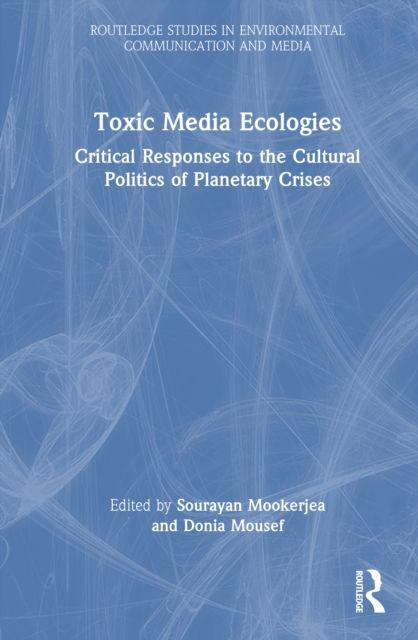 Toxic Media Ecologies