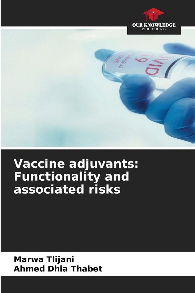 Vaccine adjuvants: Functionality and associated risks