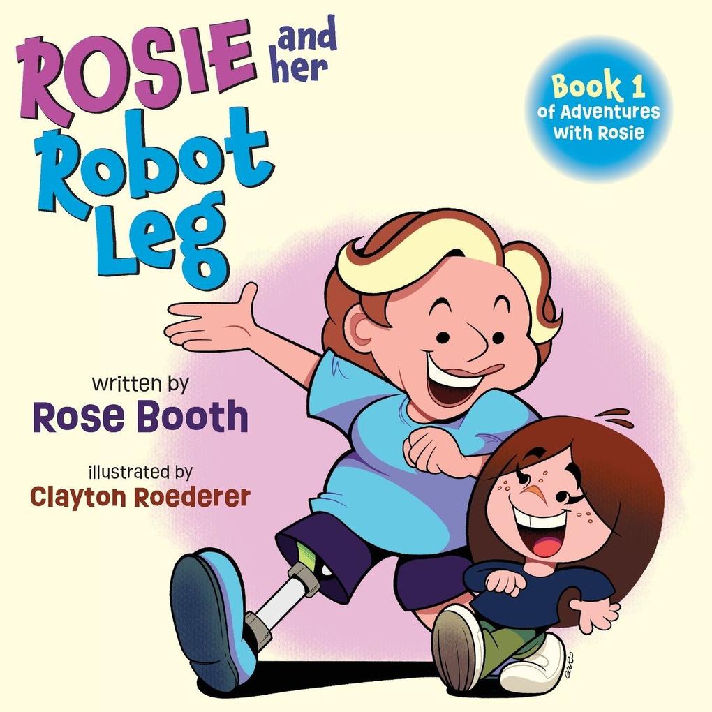 Rosie and Her Robot Leg